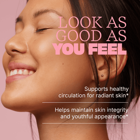 Close-up of smiling woman with text reading ‘Look as good as you feel,’ plus benefits: ‘Supports healthy circulation for radiant skin’ and ‘Helps maintain skin integrity and youthful appearance.’